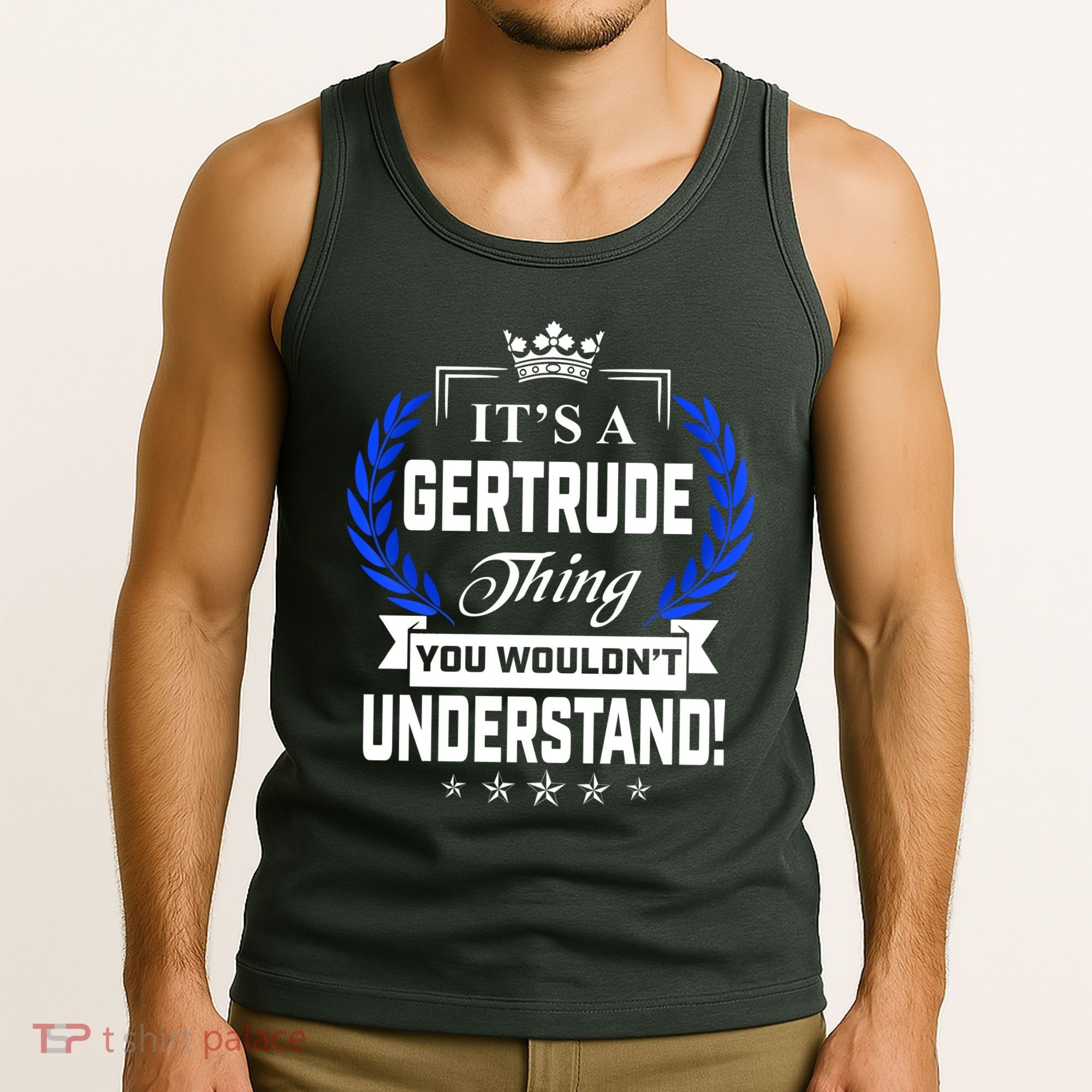 Gertrude Name Its' A Gertrude Thing You Wouldn't Understand Tank Top