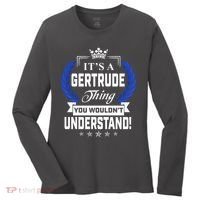 Gertrude Name Its' A Gertrude Thing You Wouldn't Understand Women's Long Sleeve Shirt thumb 0