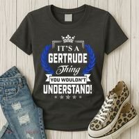 Gertrude Name Its' A Gertrude Thing You Wouldn't Understand Women's T-Shirt thumb 3