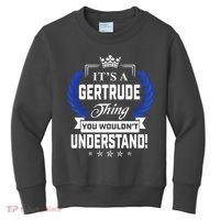 Gertrude Name Its' A Gertrude Thing You Wouldn't Understand Kids Sweatshirt thumb 0