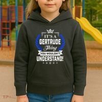 Gertrude Name Its' A Gertrude Thing You Wouldn't Understand Kids Hoodie thumb 3