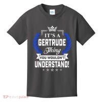 Gertrude Name Its' A Gertrude Thing You Wouldn't Understand Kids T-Shirt thumb 0