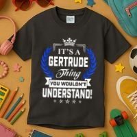 Gertrude Name Its' A Gertrude Thing You Wouldn't Understand Kids T-Shirt thumb 3