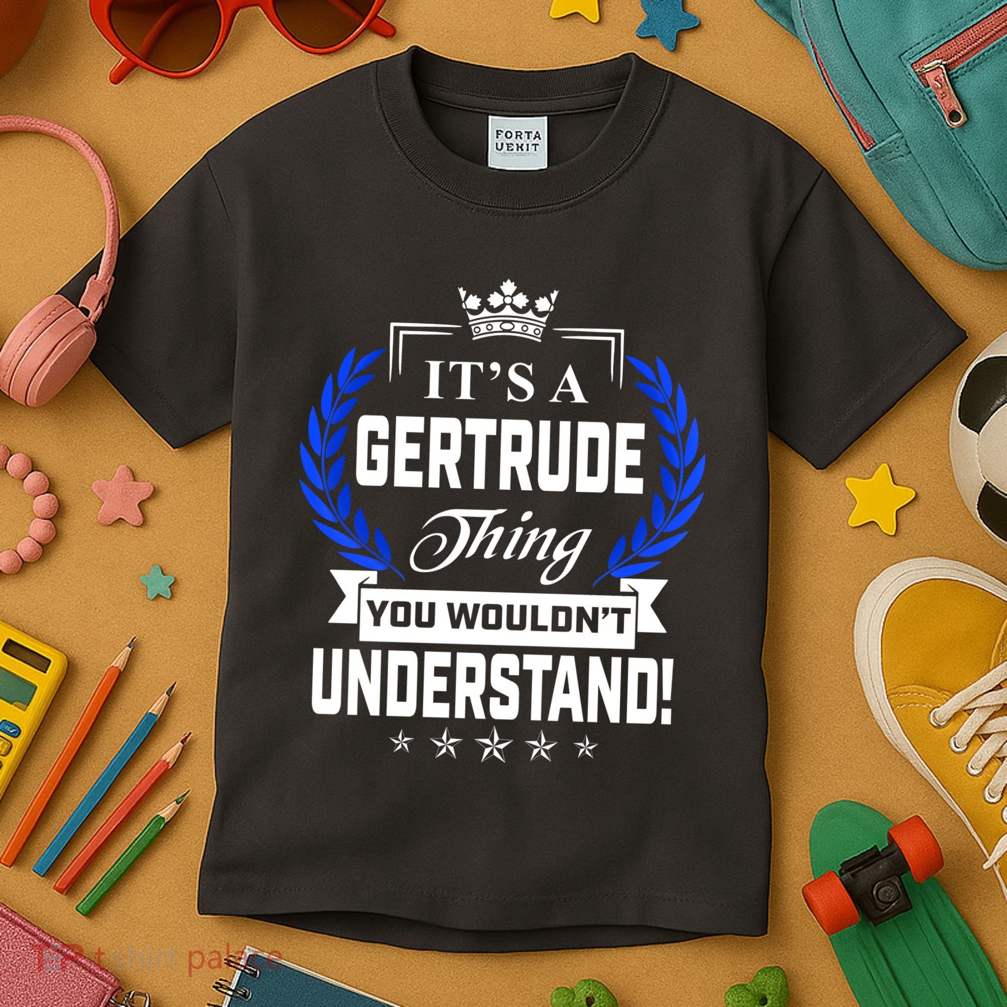 Gertrude Name Its' A Gertrude Thing You Wouldn't Understand Kids T-Shirt
