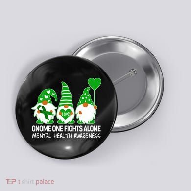 Gnome One Fights Alone Mental Health Awareness Button
