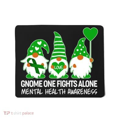 Gnome One Fights Alone Mental Health Awareness Mousepad