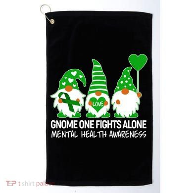 Gnome One Fights Alone Mental Health Awareness Golf Towel