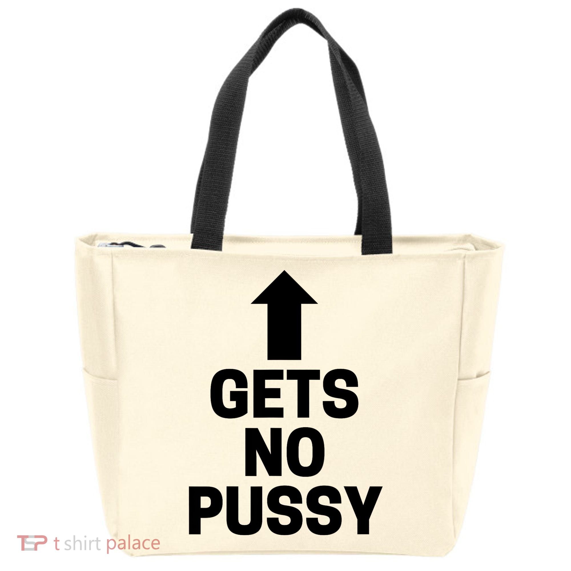 Gets No Pussy Funny Gift Adult Humor Tote Bag