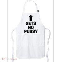 Gets No Pussy Funny Gift Adult Humor Apron thumb 0
