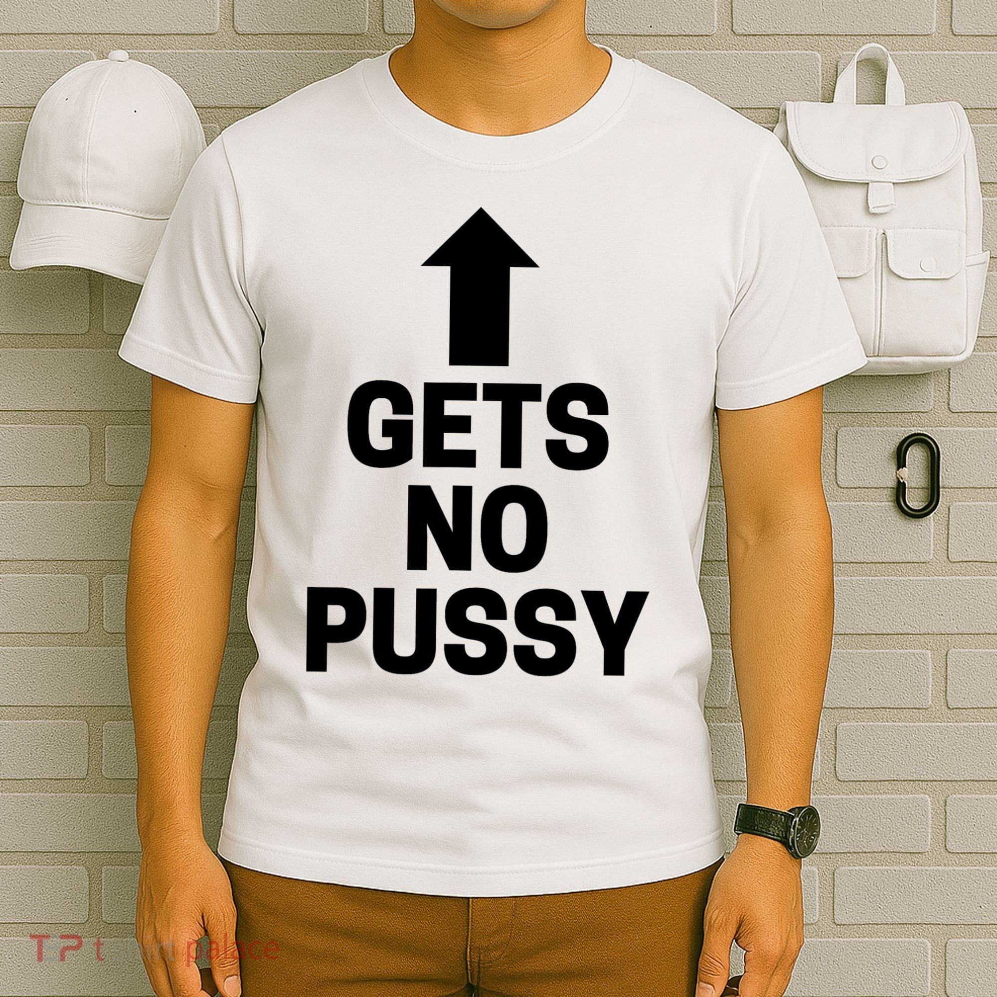 Gets No Pussy Funny Gift Adult Humor T-Shirt