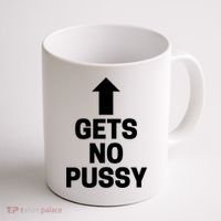 Gets No Pussy Funny Gift Adult Humor Coffee Mug thumb 1