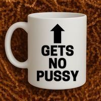 Gets No Pussy Funny Gift Adult Humor Coffee Mug thumb 2