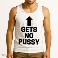Gets No Pussy Funny Gift Adult Humor Tank Top thumb 3