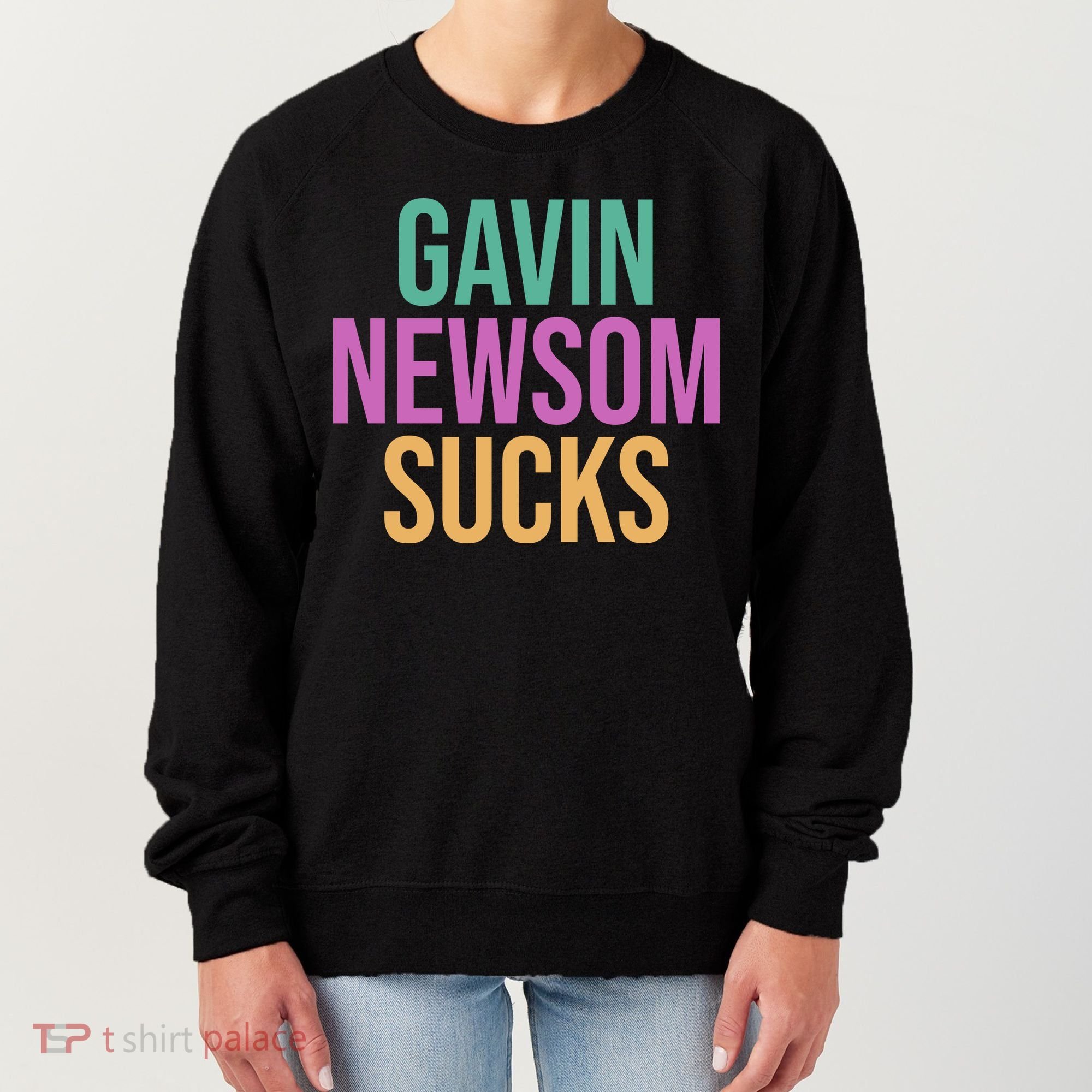 Gavin Newsom Sucks Women's Sweatshirt