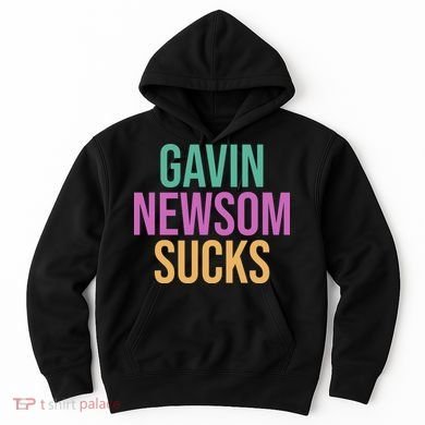 Gavin Newsom Sucks Hoodie