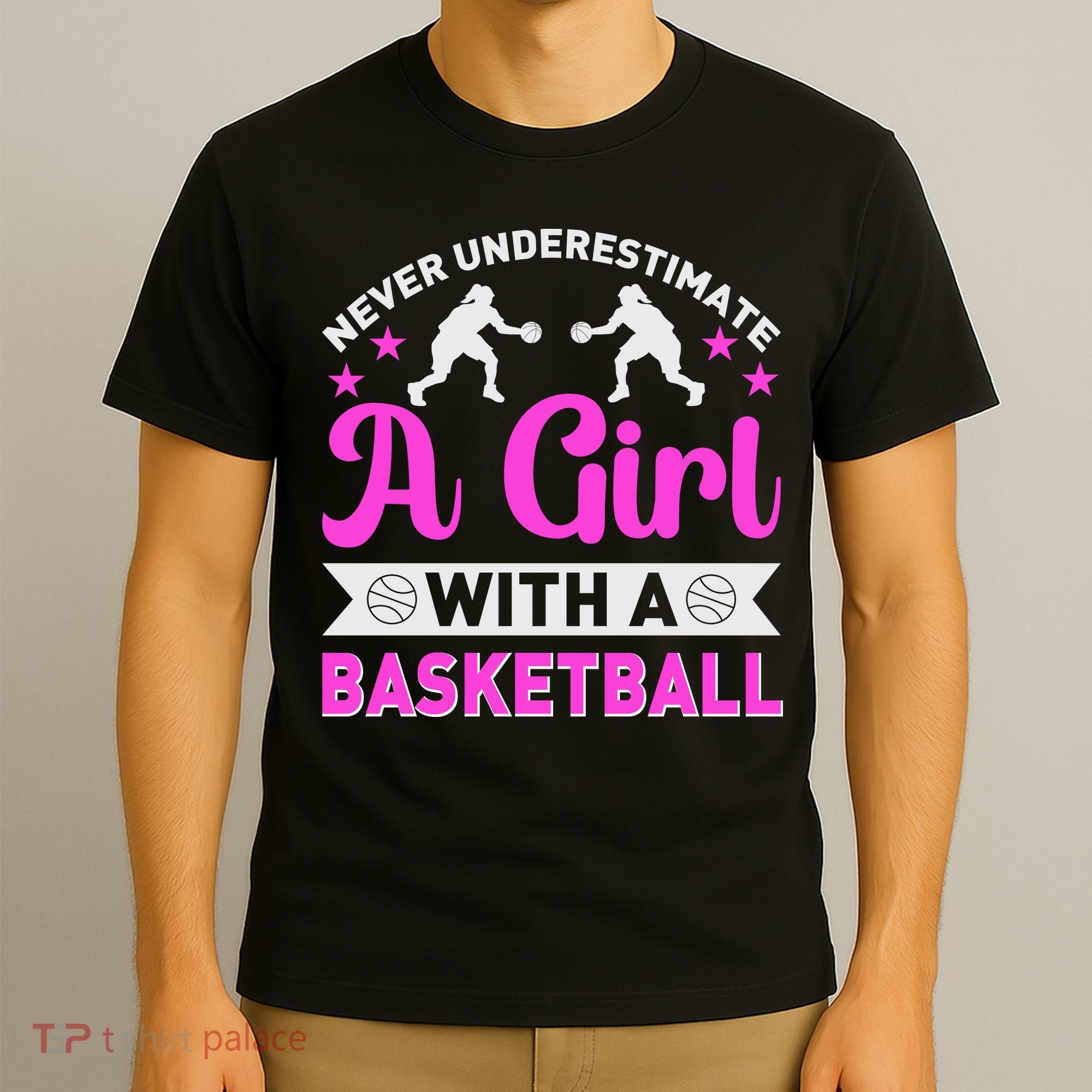 Girls Never Underestimate A Girl Who Plays Basketball Bball T-Shirt
