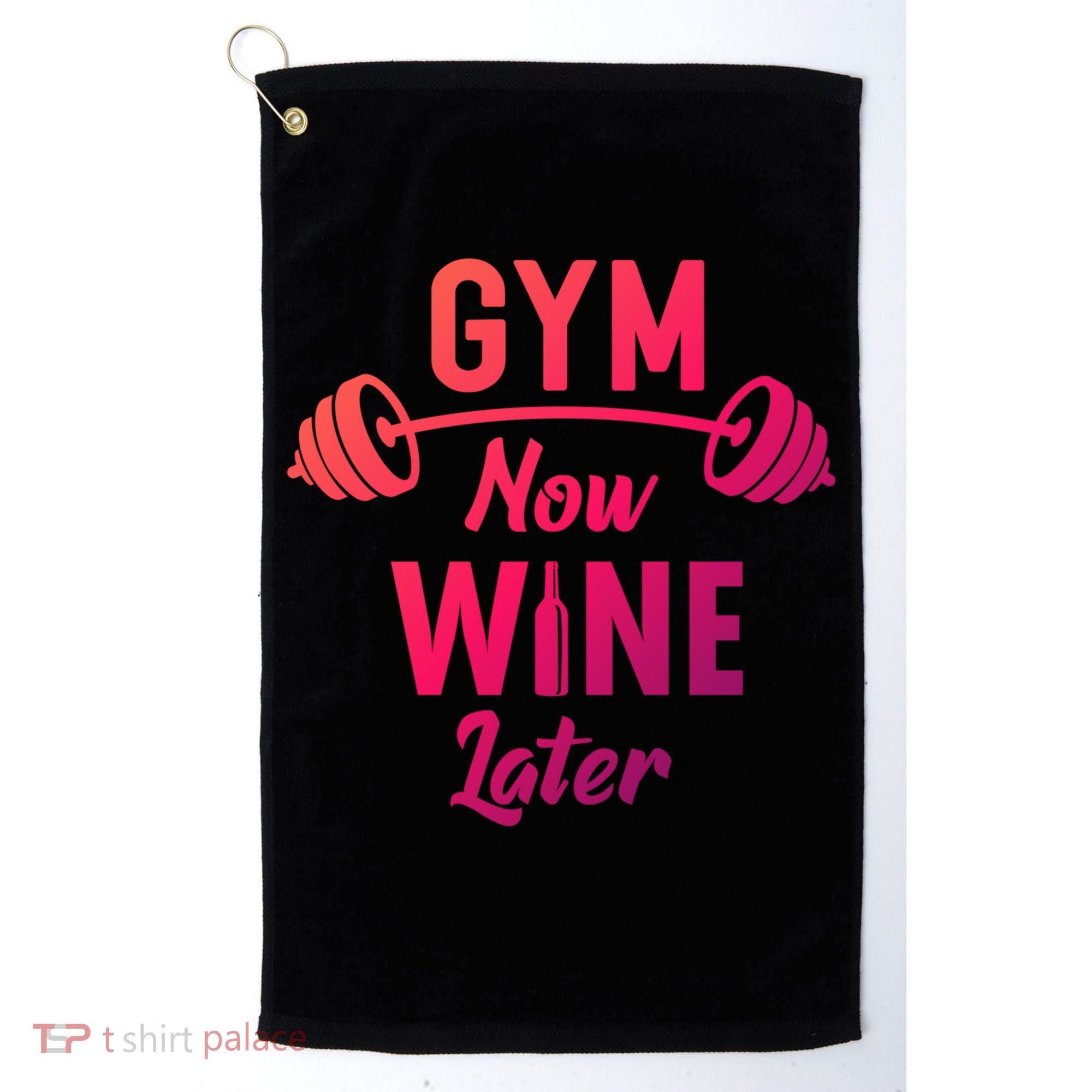 Gym Now Wine Later Funny Workout Weightlifting Barbell Cool Gift Golf Towel