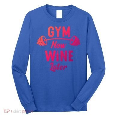 Gym Now Wine Later Funny Workout Weightlifting Barbell Cool Gift Long Sleeve Shirt