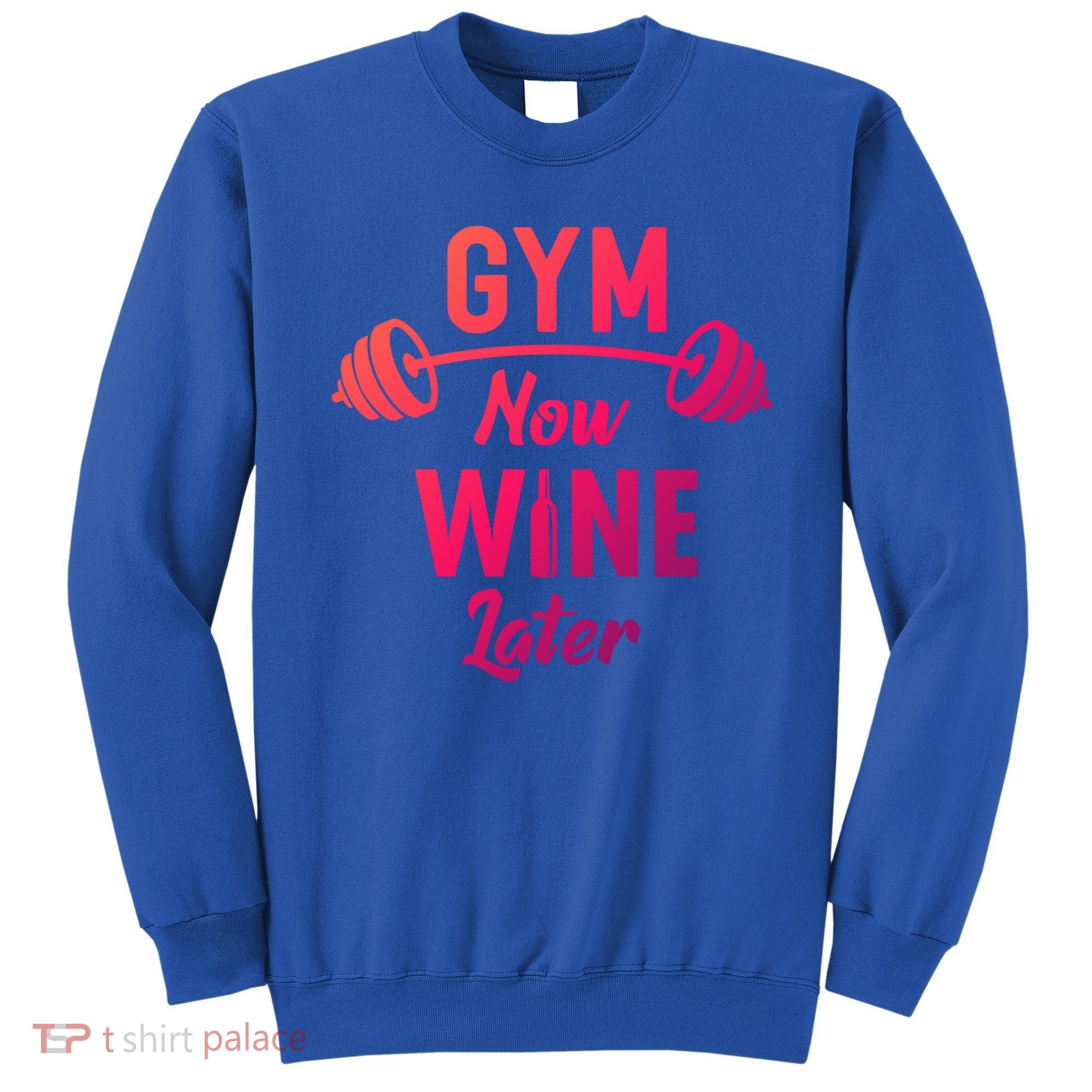 Gym Now Wine Later Funny Workout Weightlifting Barbell Cool Gift Sweatshirt