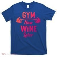Gym Now Wine Later Funny Workout Weightlifting Barbell Cool Gift T-Shirt thumb 0