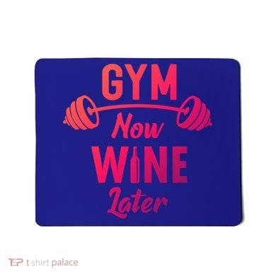 Gym Now Wine Later Funny Workout Weightlifting Barbell Cool Gift Mousepad