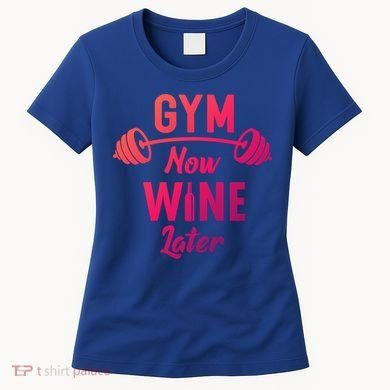 Gym Now Wine Later Funny Workout Weightlifting Barbell Cool Gift Women's T-Shirt