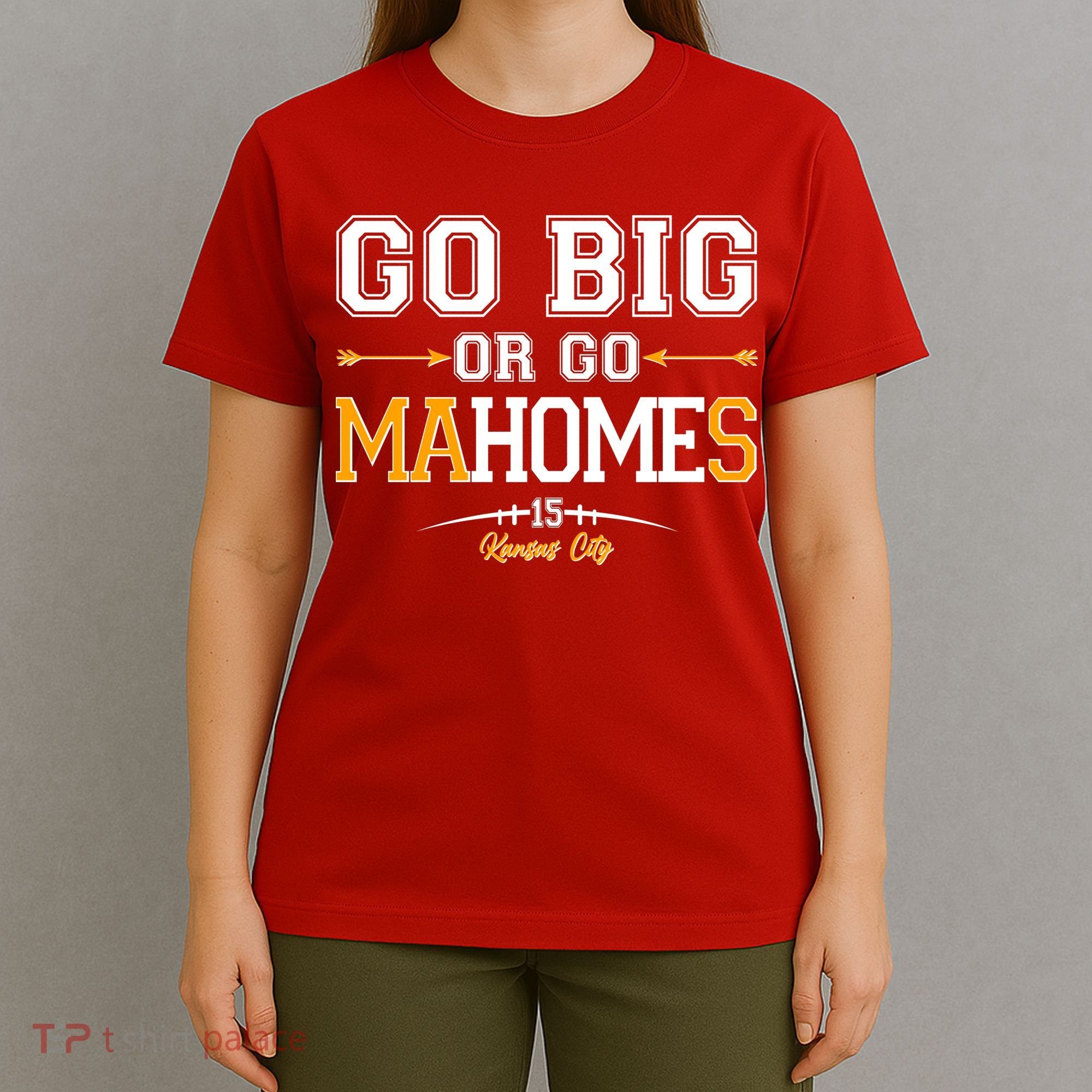 Go Big Or Go Ma-HOME-s Kansas City Football No 15 T-Shirt