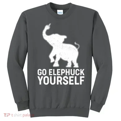 Go Elephuck Yourself Elephant Middle Finger Sweatshirt
