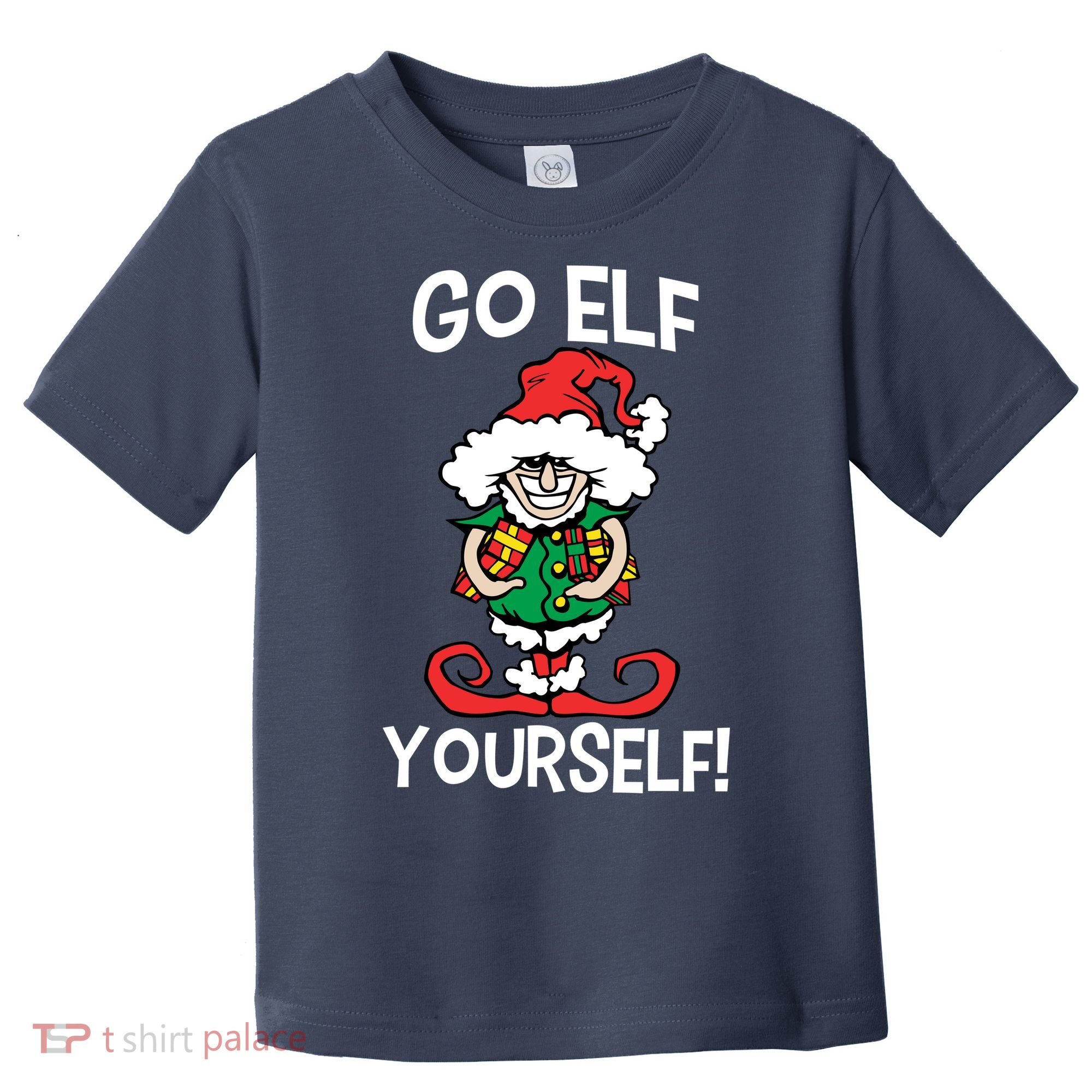 Go Elf Yourself Funny Christmas Toddler T-Shirt