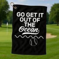 Go Get It Out Of The Ocean Golf Towel thumb 1