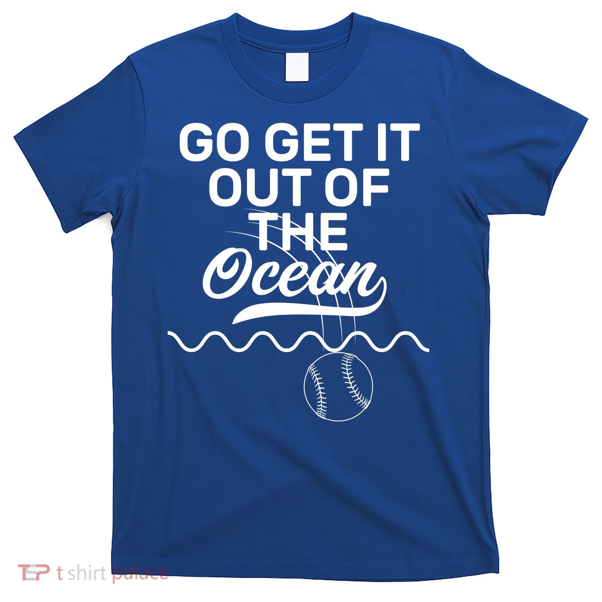 Go Get It Out Of The Ocean T-Shirt