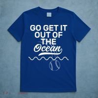 Go Get It Out Of The Ocean T-Shirt thumb 5