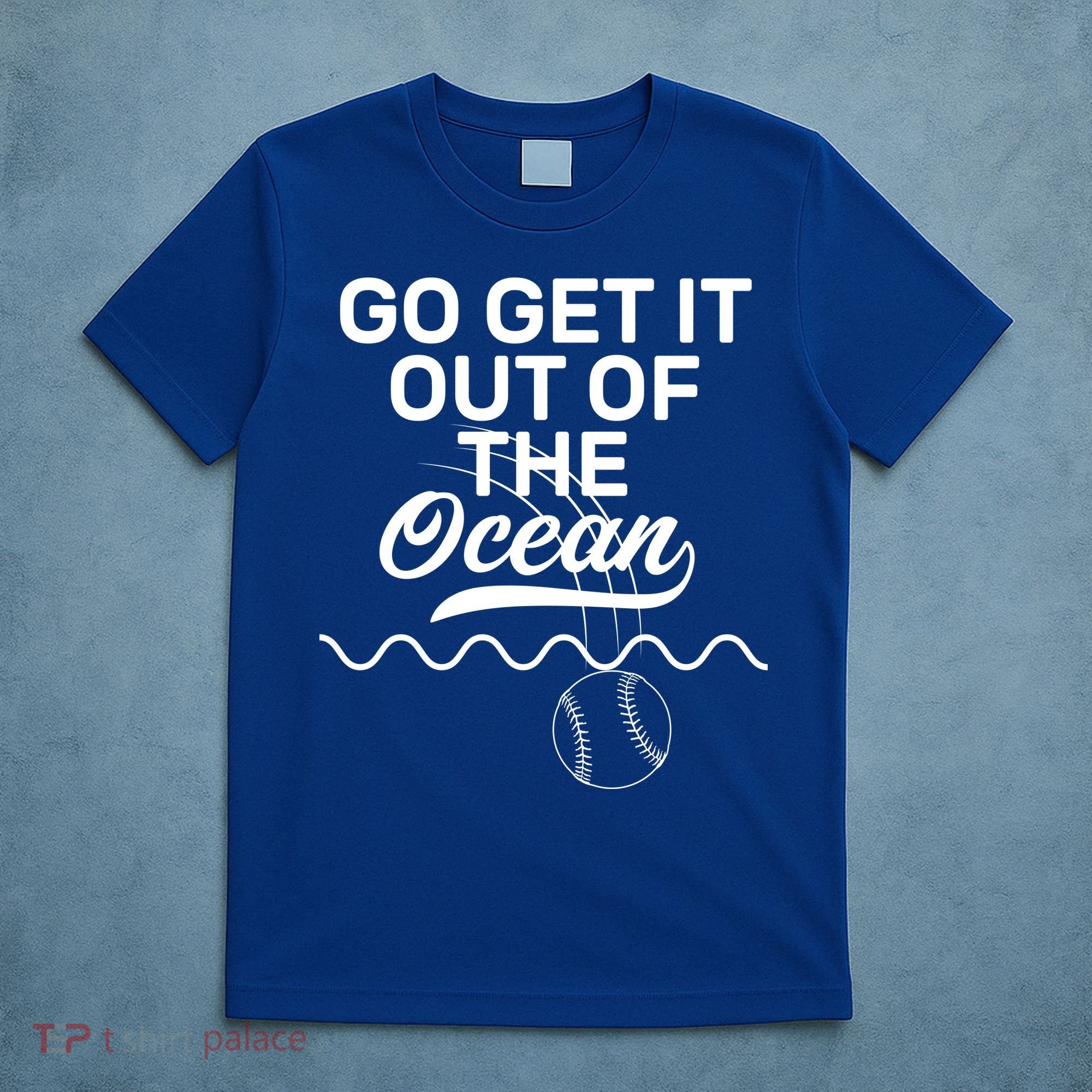 Go Get It Out Of The Ocean T-Shirt