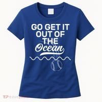 Go Get It Out Of The Ocean Women's T-Shirt thumb 0