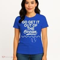 Go Get It Out Of The Ocean Women's T-Shirt thumb 4