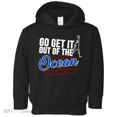 Go Get It Out Of The Ocean Baseball Toddler Hoodie