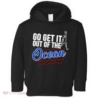 Go Get It Out Of The Ocean Baseball Toddler Hoodie thumb 0