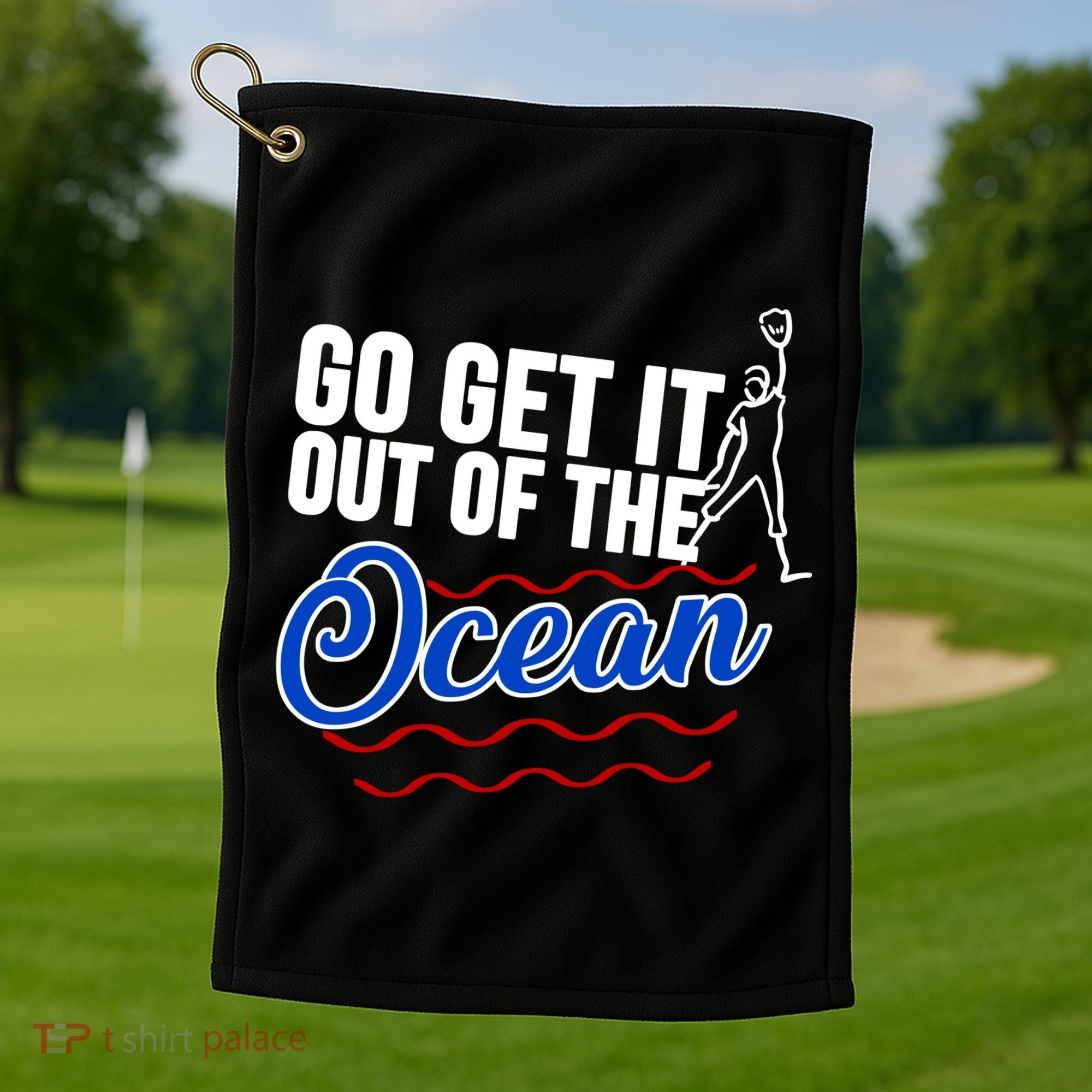 Go Get It Out Of The Ocean Baseball Golf Towel