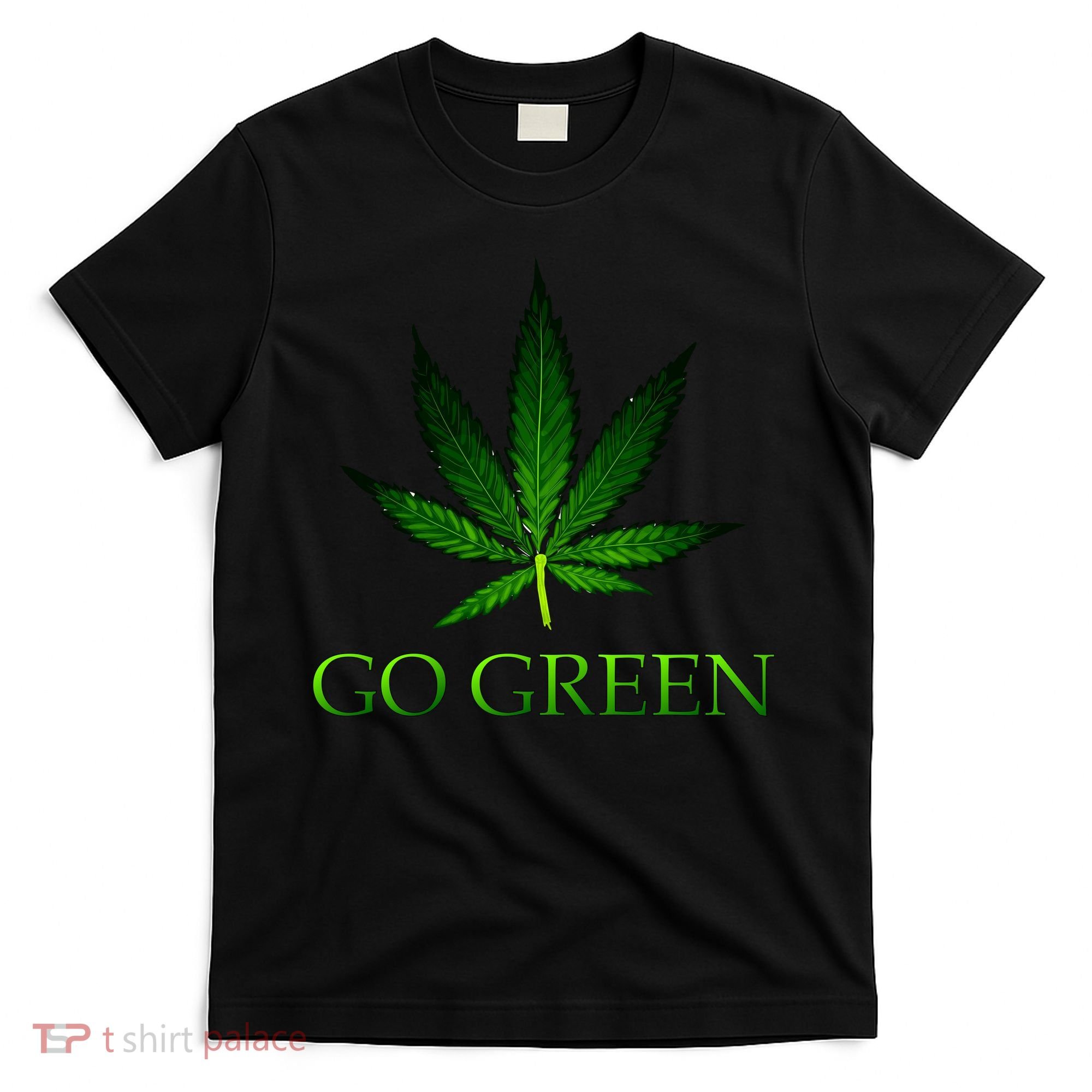 Go Green Medical Marijuana Weed T-Shirt