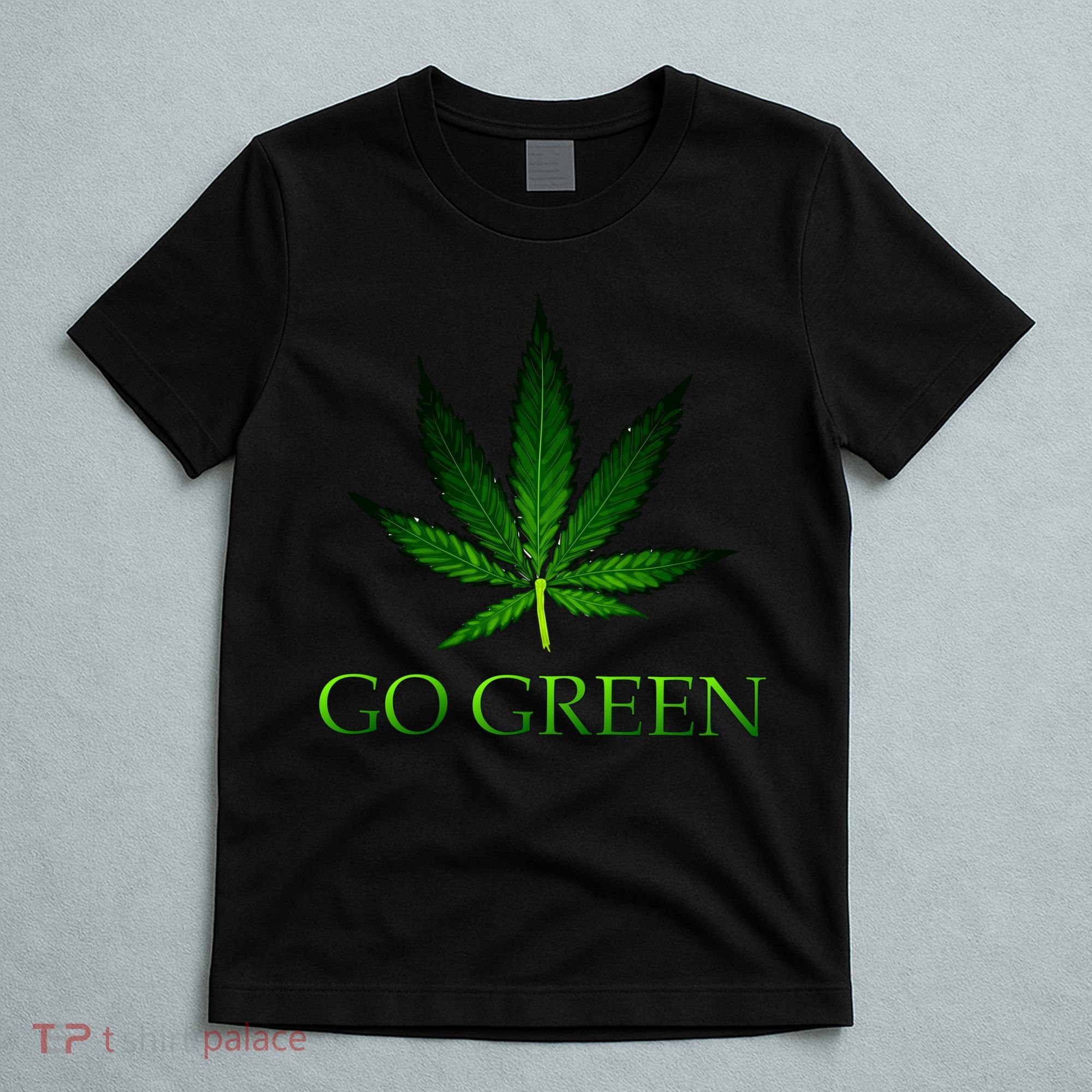 Go Green Medical Marijuana Weed T-Shirt