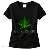 Go Green Medical Marijuana Weed Women's T-Shirt thumb 0
