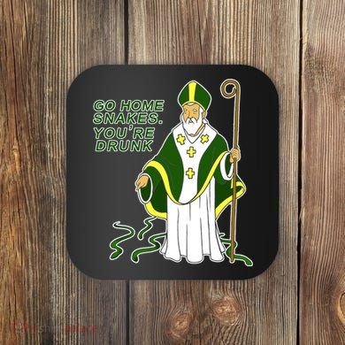 Go Home Snakes Your Drunk St Patrick's Coaster