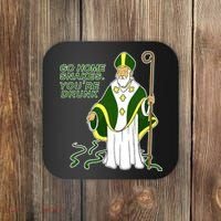 Go Home Snakes Your Drunk St Patrick's Coaster thumb 0