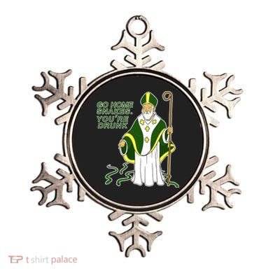 Go Home Snakes Your Drunk St Patrick's Ornament
