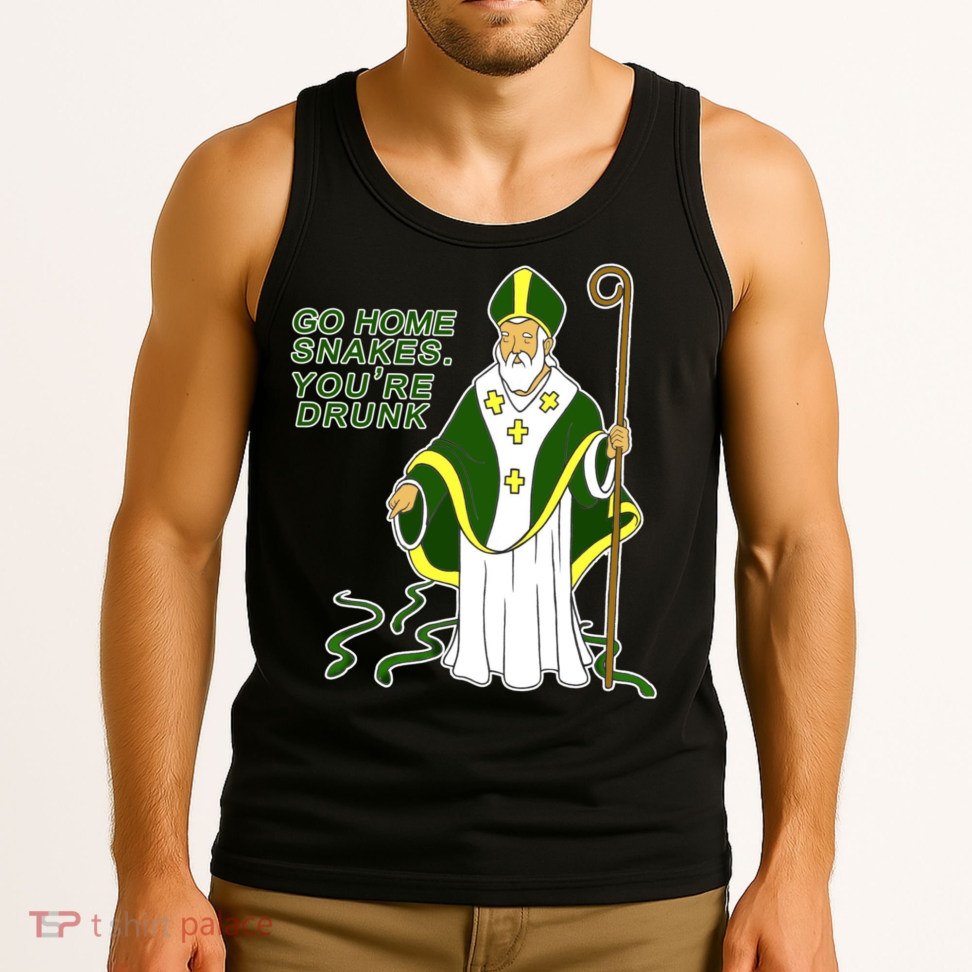 Go Home Snakes Your Drunk St Patrick's Tank Top