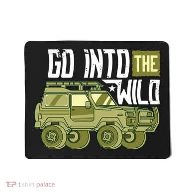 Go Into The Wild Mousepad