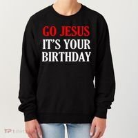 Go Jesus, It's Your Birthday Women's Sweatshirt thumb 0