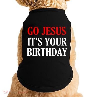 Go Jesus, It's Your Birthday Doggie Tank