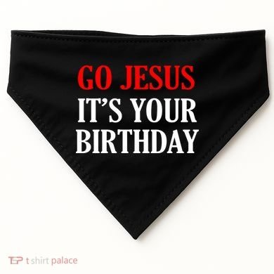 Go Jesus, It's Your Birthday USA-Made Doggie Bandana
