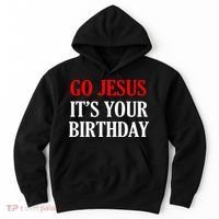 Go Jesus, It's Your Birthday Hoodie thumb 0
